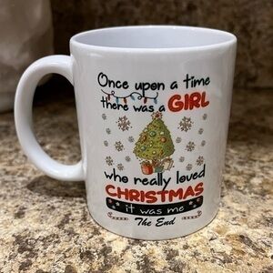 Once Upon a Time There Was A Girl Who Really Loved Christmas It Was Me Mug Cup